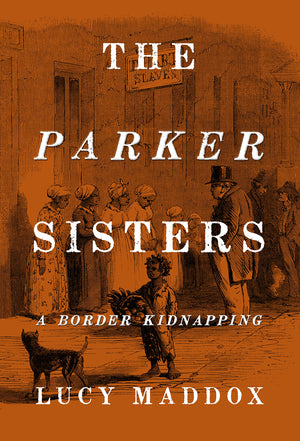 The Parker Sisters: A Border Kidnapping,Used