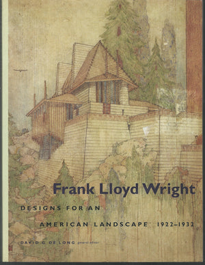 Frank Lloyd Wright: Designs For An American Landscape, 19221932,Used