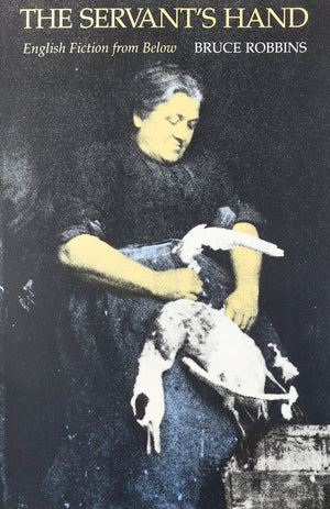 The Servant'S Hand: English Fiction From Below,New