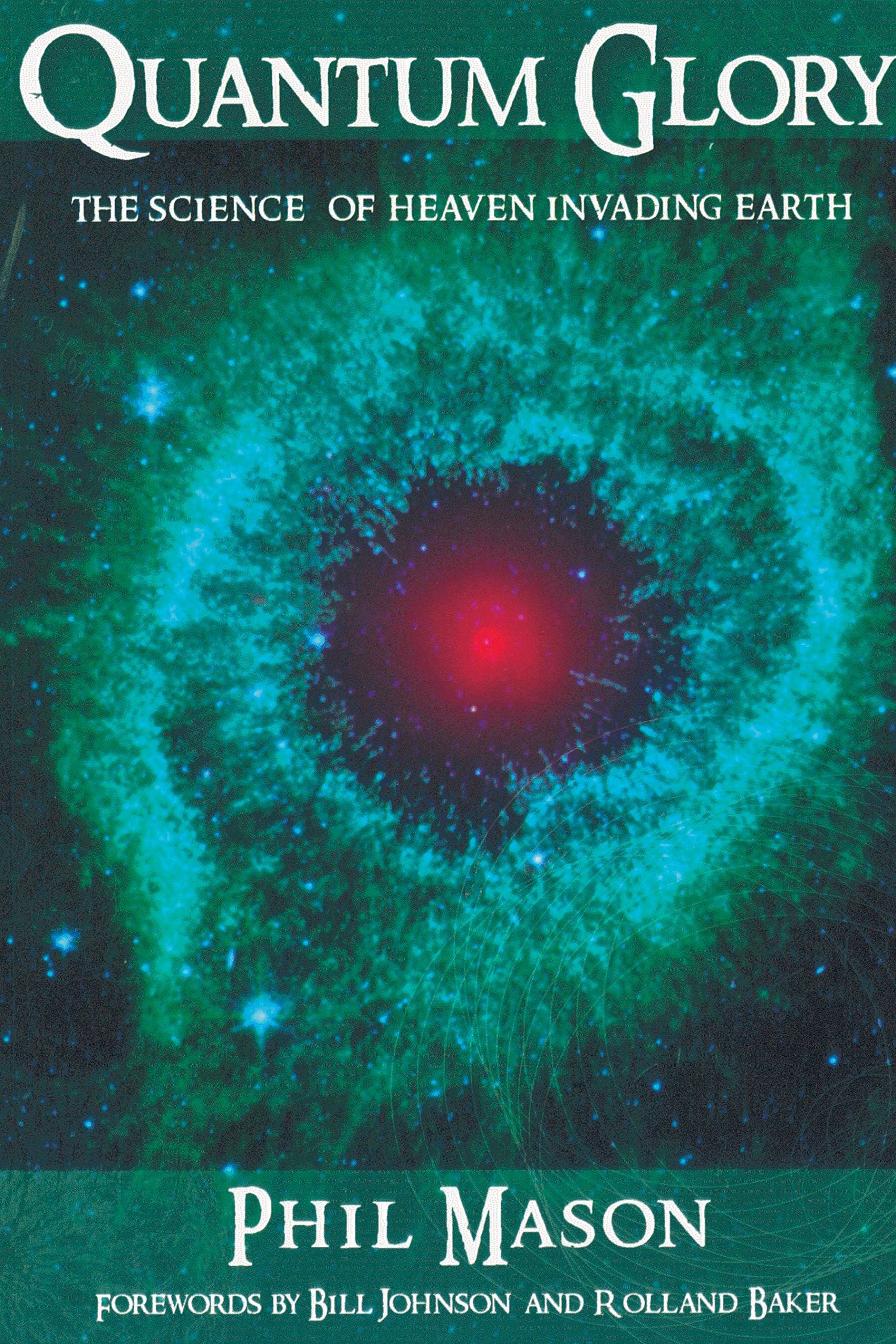 QUANTUM GLORY: The Science Of Heaven Invading Earth,Used