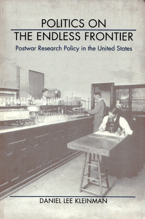 Politics On The Endless Frontier: Postwar Research Policy In The United States-used