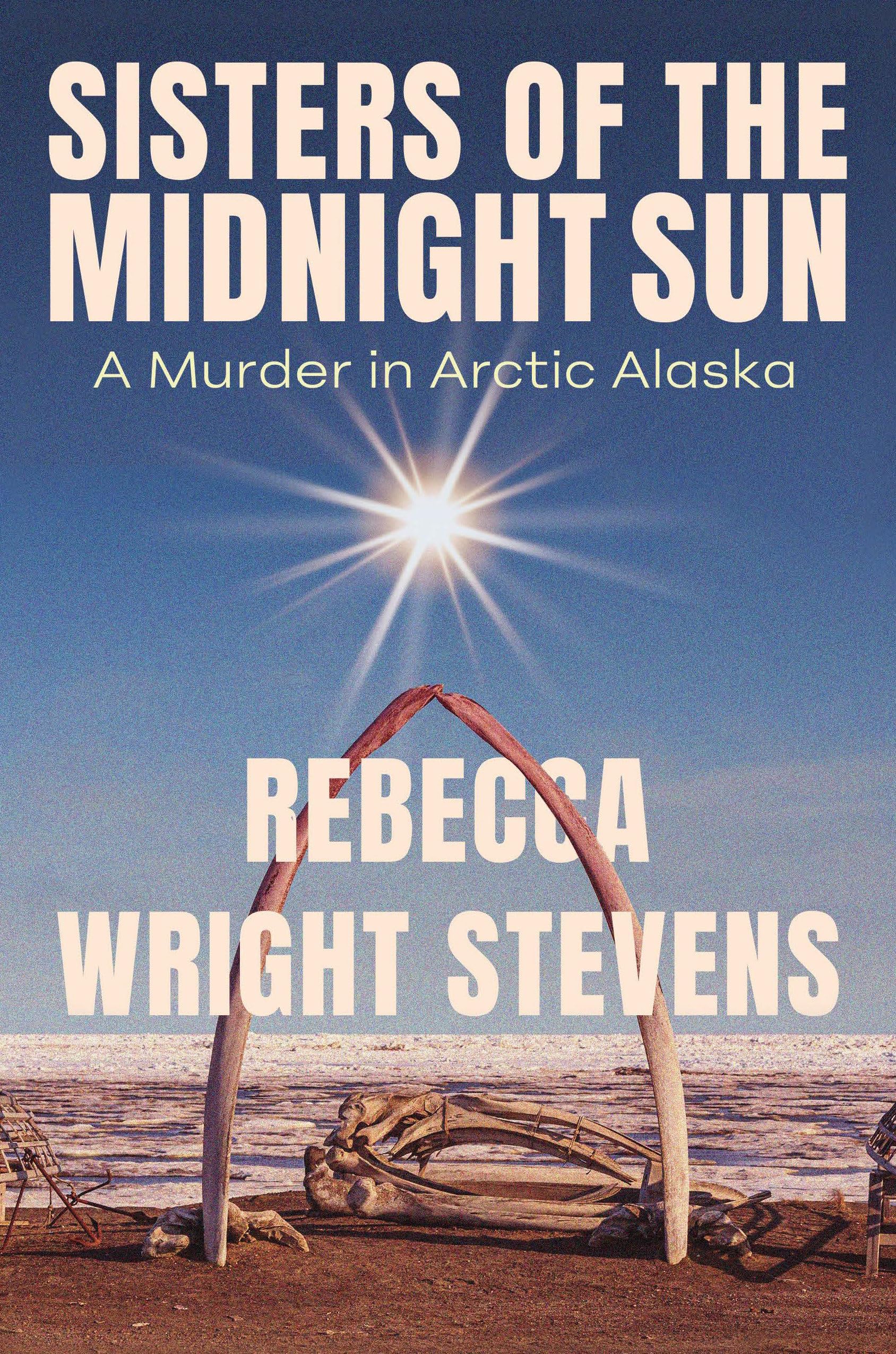 Sisters Of The Midnight Sun: A Murder In Arctic Alaska