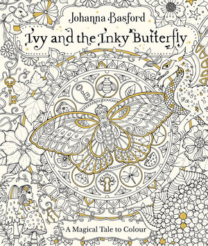 Ivy and the Inky Butterfly: A Magical Tale to Colour,Used