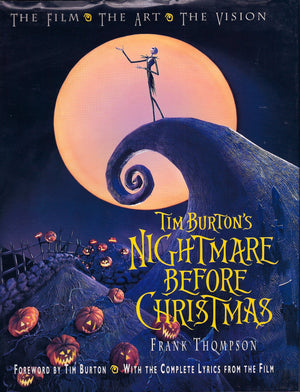 Tim Burton s Nightmare Before Christmas: The Film  The Art  The Vision (Disney Editions Deluxe (Film))