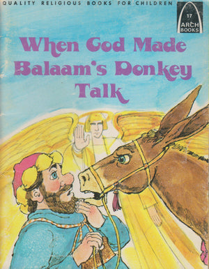When God made Balaam's donkey talk: Numbers 2224 for children (Arch books),New