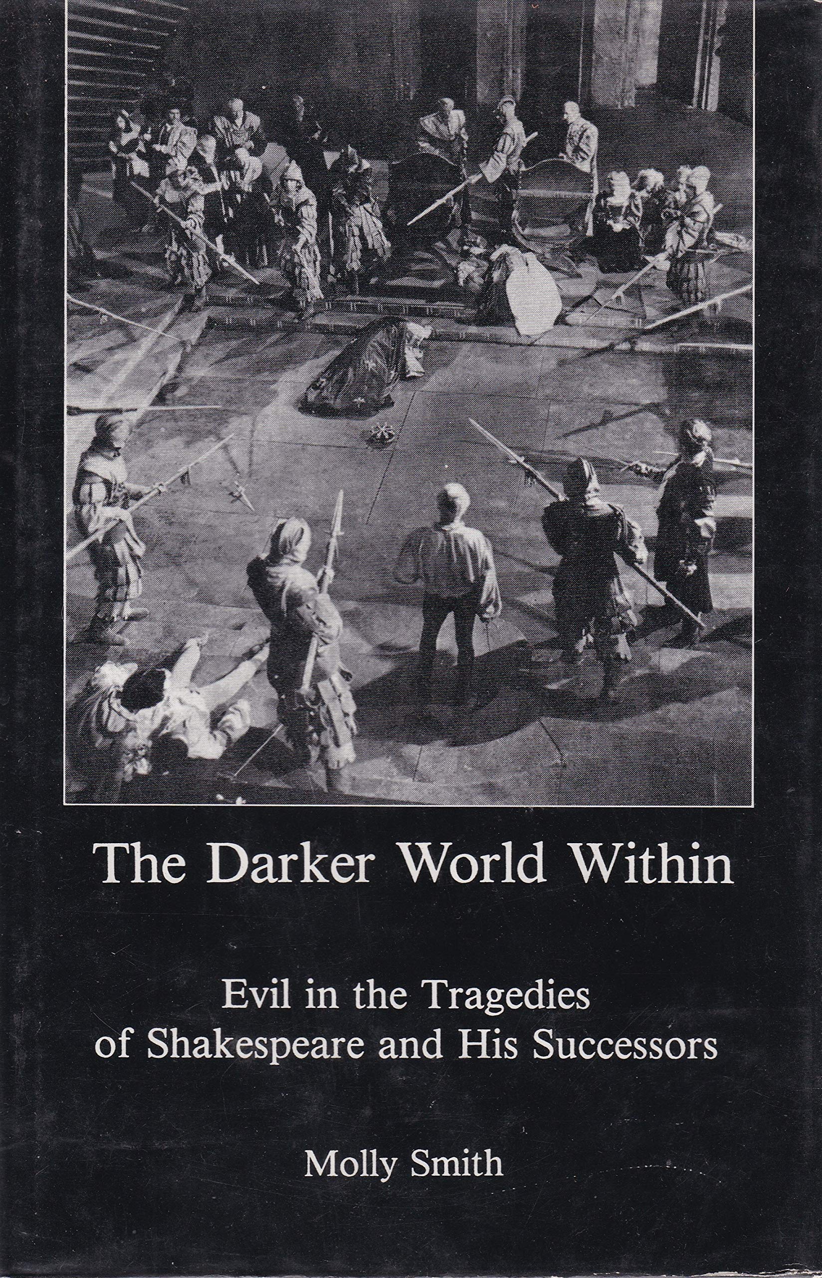 The Darker World Within: Evil in the Tragedies of Shakespeare and His Successors,Used