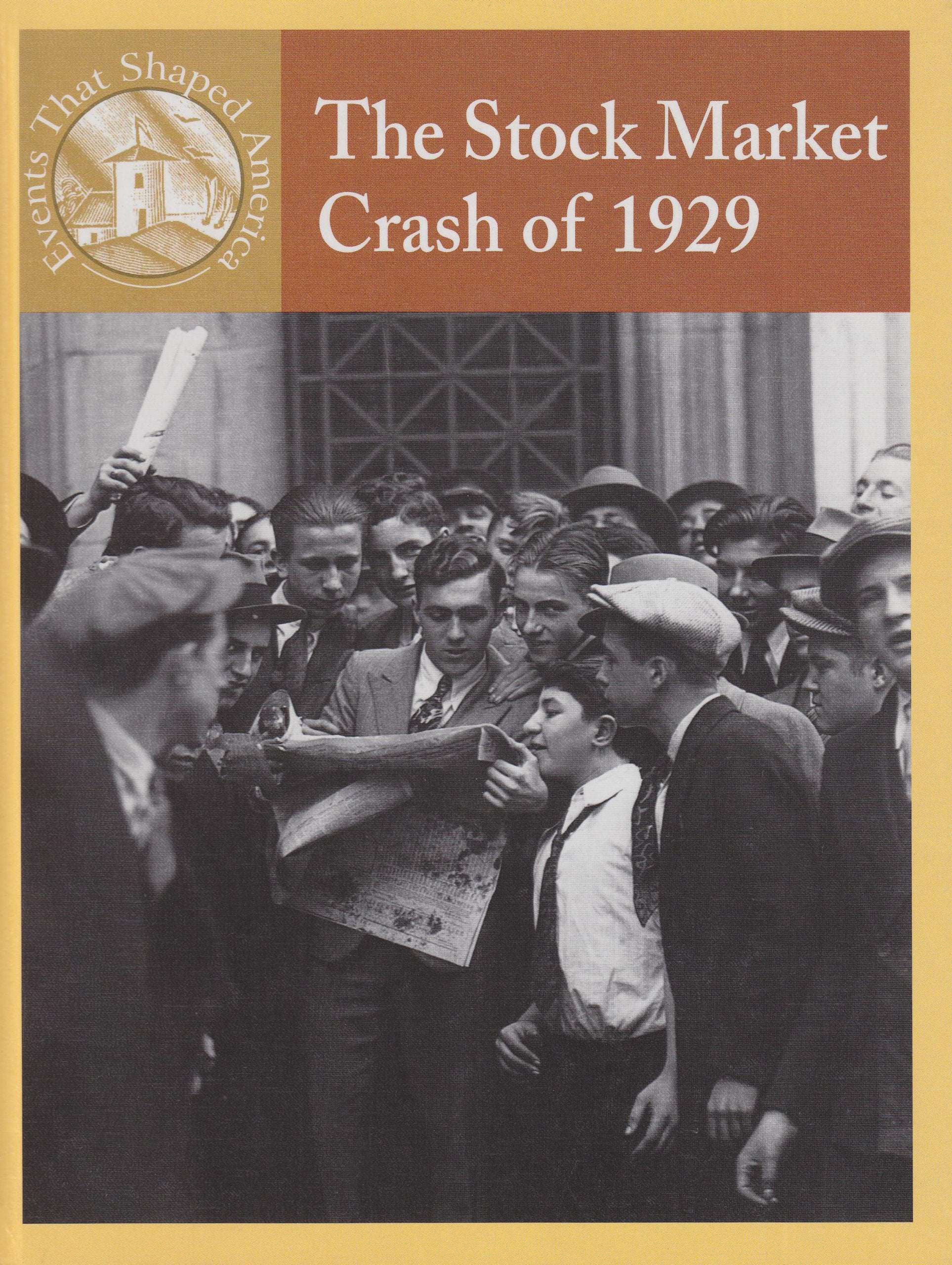 The Stock Market Crash Of 1929 (Events That Shaped America),New