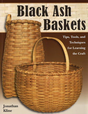 Black Ash Baskets: Tips, Tools, & Techniques For Learning The Craft,Used