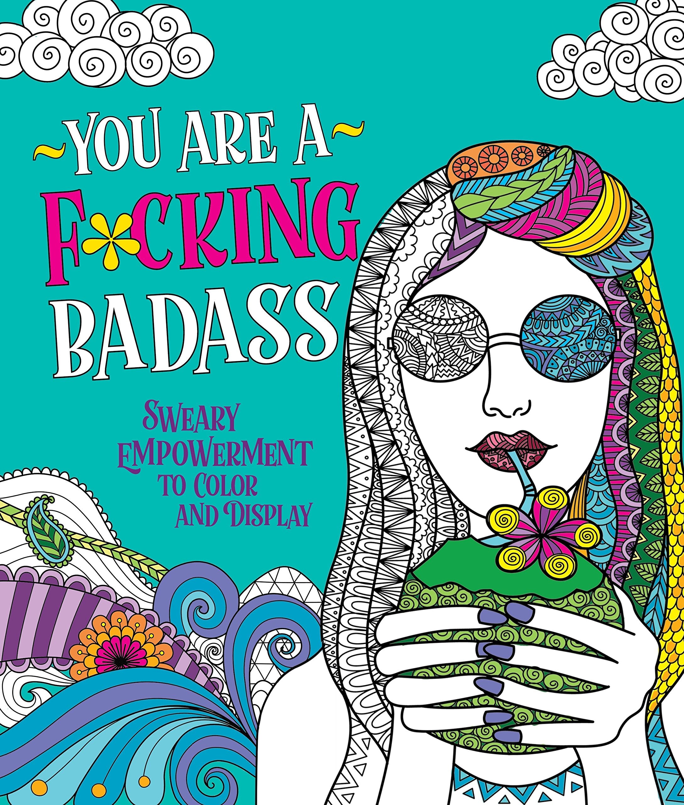 You Are a F*cking Badass: Sweary Empowerment to Color and Display,Used