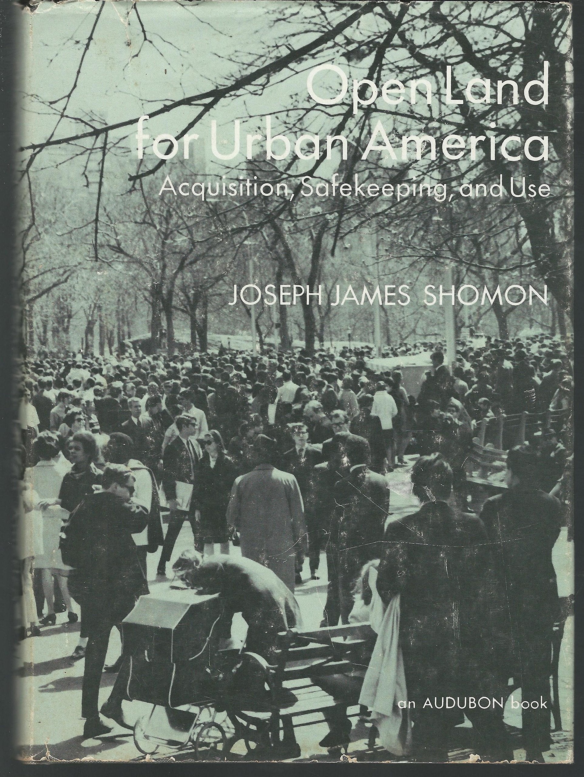 Open Land for Urban America: Acquisitions, Safekeeping, and Use,Used