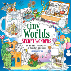 Tiny Worlds: Secret Wonders: An Artist'S Coloring Book Of Miniature Universes,Used