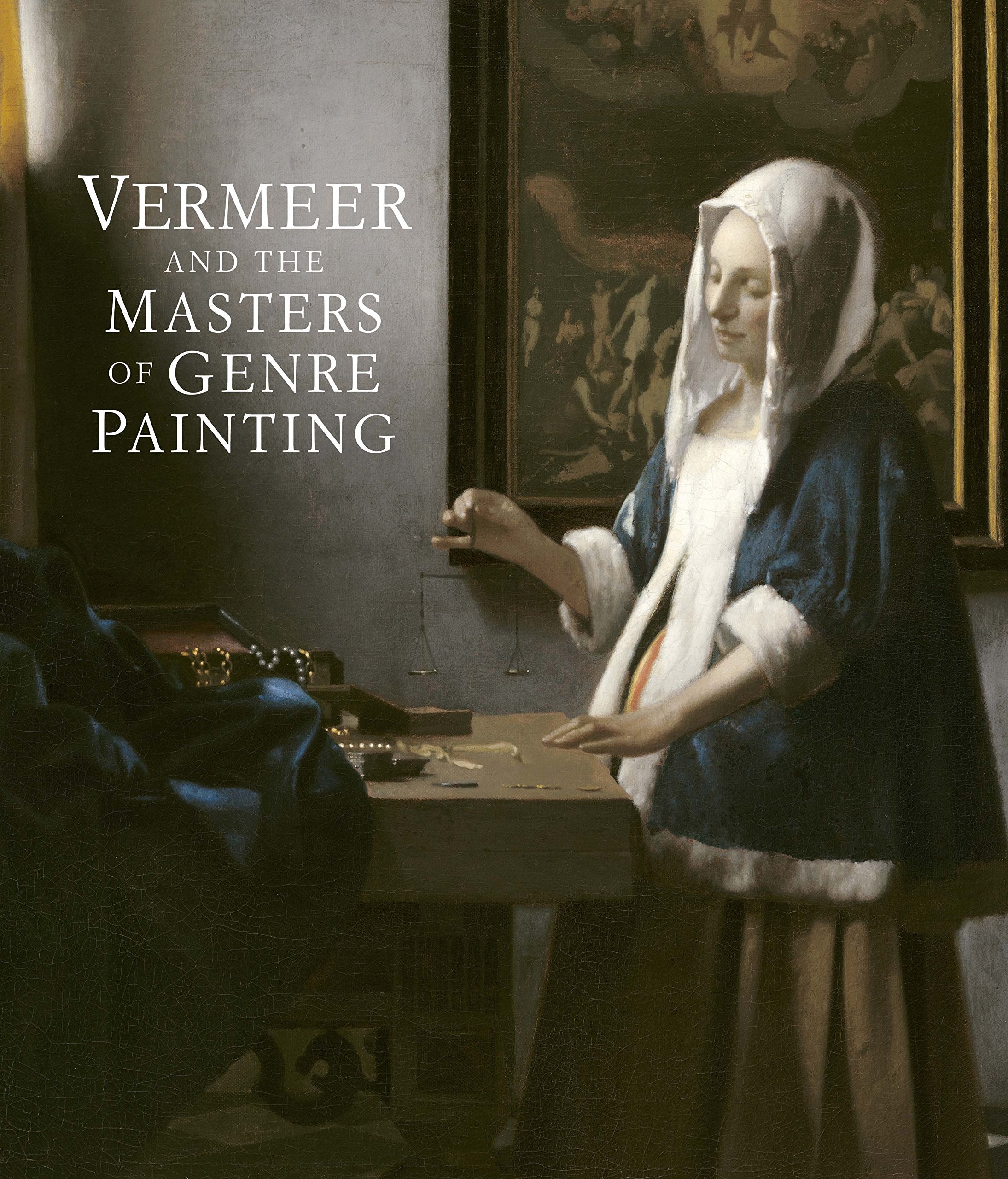 Vermeer and the Masters of Genre Painting: Inspiration and Rivalry,New