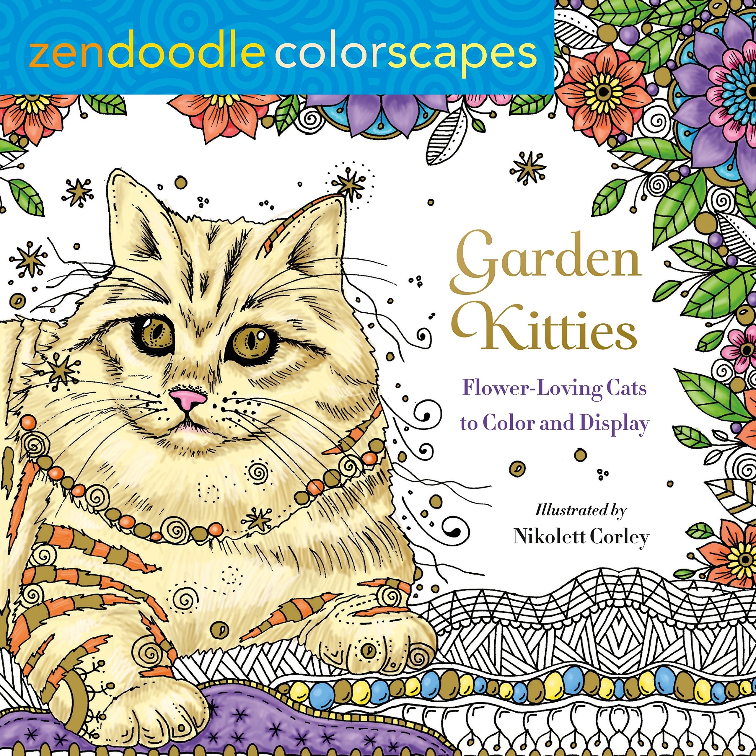 Zendoodle Colorscapes: Garden Kitties: FlowerLoving Cats to Color and Display,Used