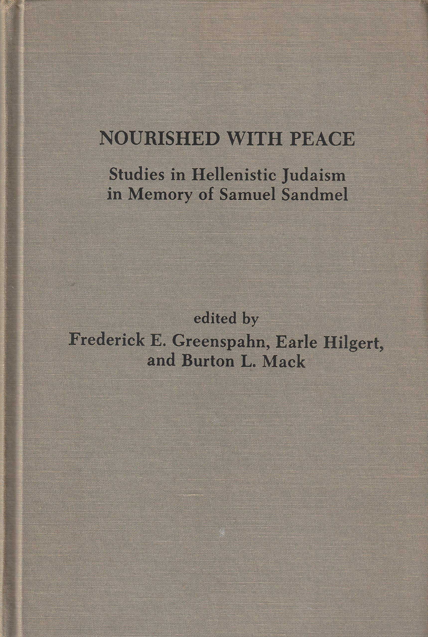 Nourished With Peace: Studies In Hellenistic Judaism In Memory Of Samuel Sandmel (Scholars Press Homage Series)-used