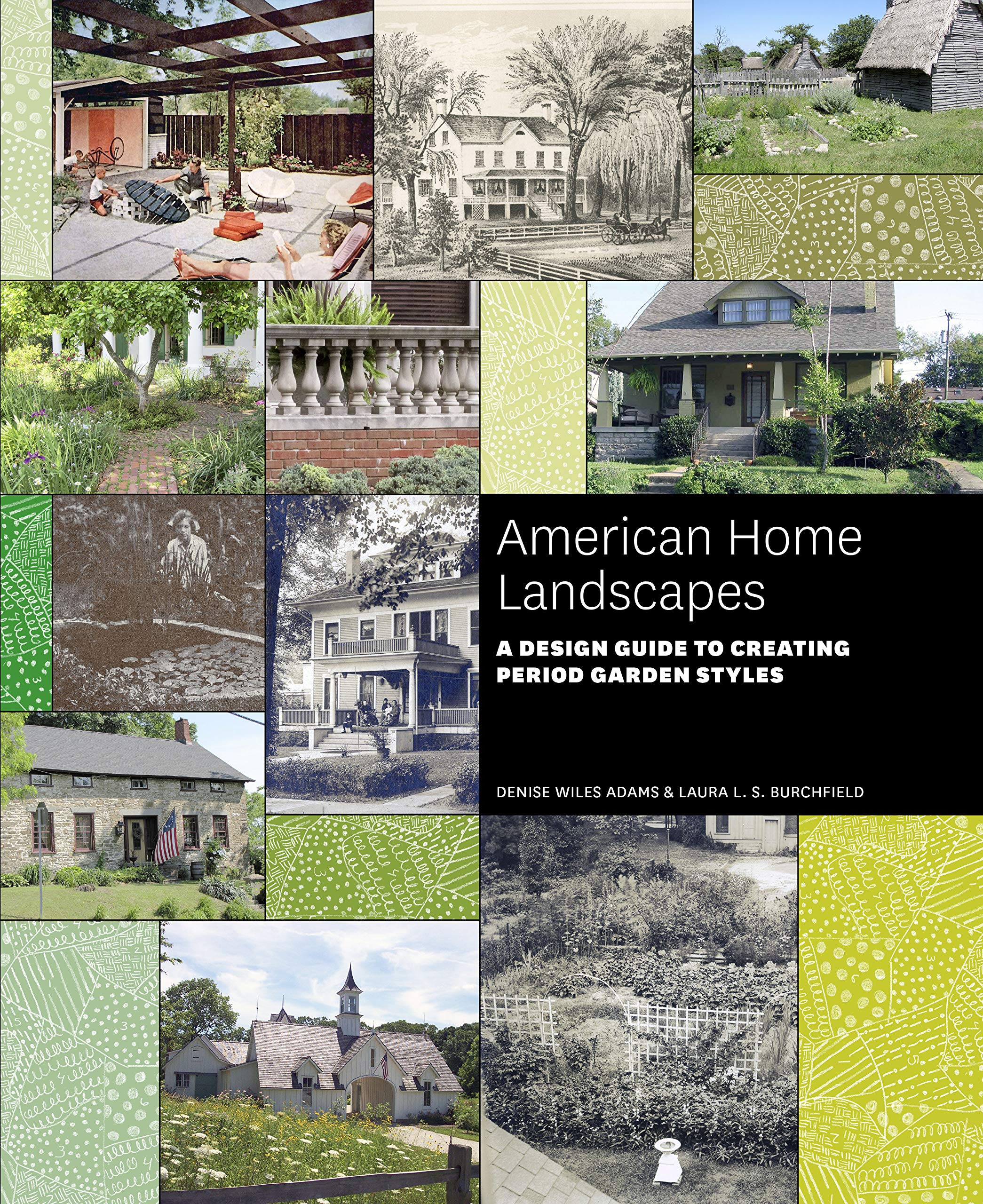 American Home Landscapes: A Design Guide To Creating Period Garden Styles