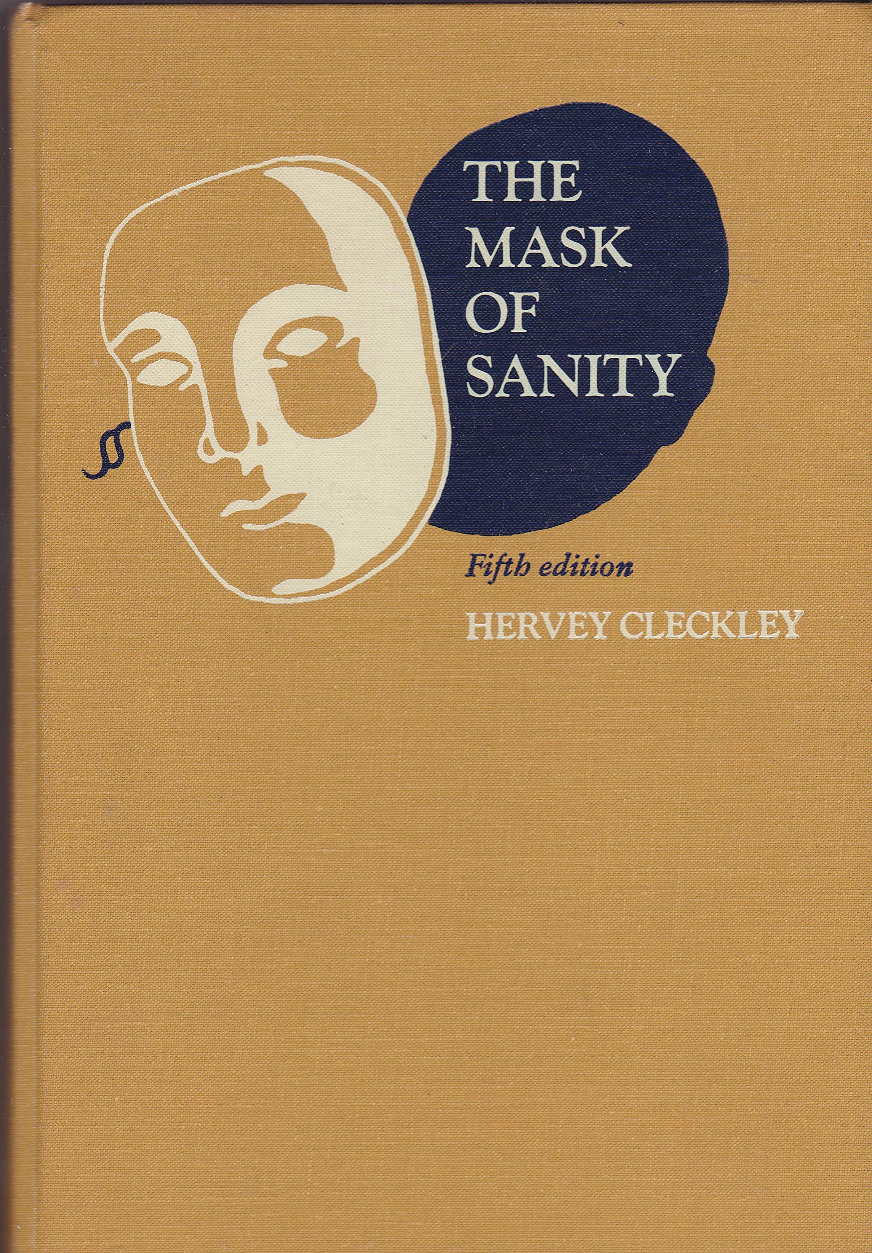 The Mask of Sanity: An Attempt to Clarify Some Issues about the Socalled Psychopathic Personality,Used