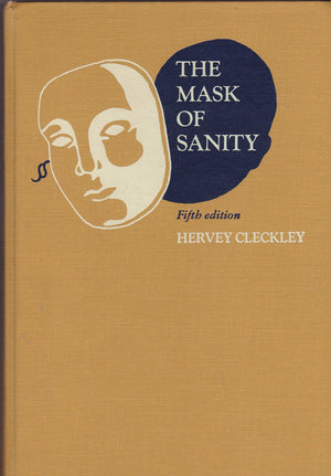 The Mask of Sanity: An Attempt to Clarify Some Issues about the Socalled Psychopathic Personality,Used