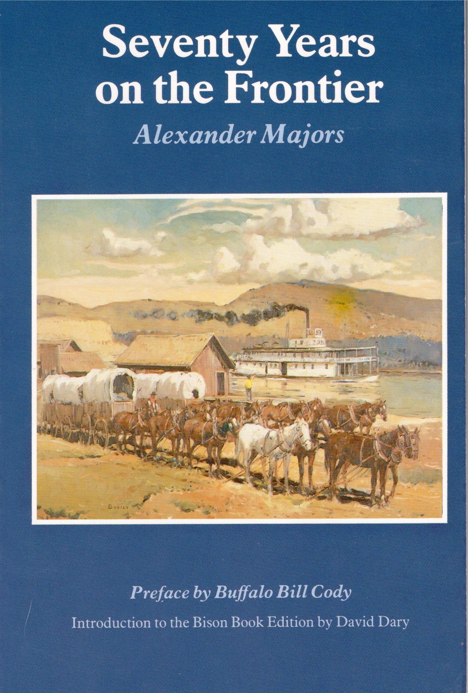 Seventy Years on the Frontier: Alexander Majors' Memoirs of a Lifetime on the Border,Used