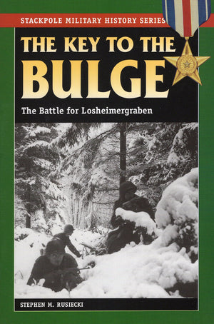 The Key To The Bulge: The Battle For Losheimergraben (Stackpole Military History Series),Used