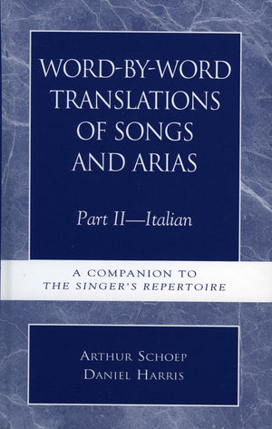 WordbyWord Translations of Songs and Arias, Part II  Italian; A Companion to The Singer's Repertoire,Used