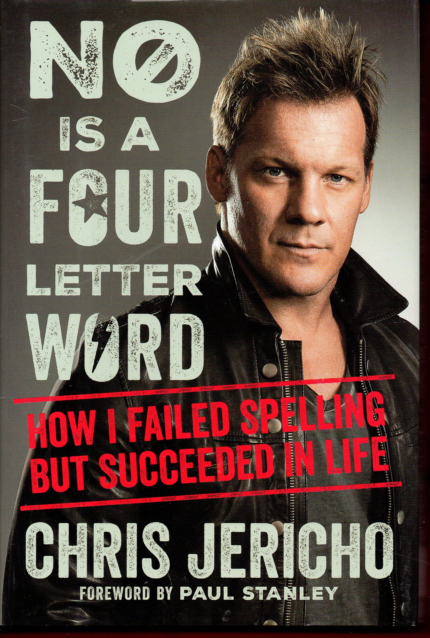 No Is A Fourletter Word: How I Failed Spelling But Succeeded In Life