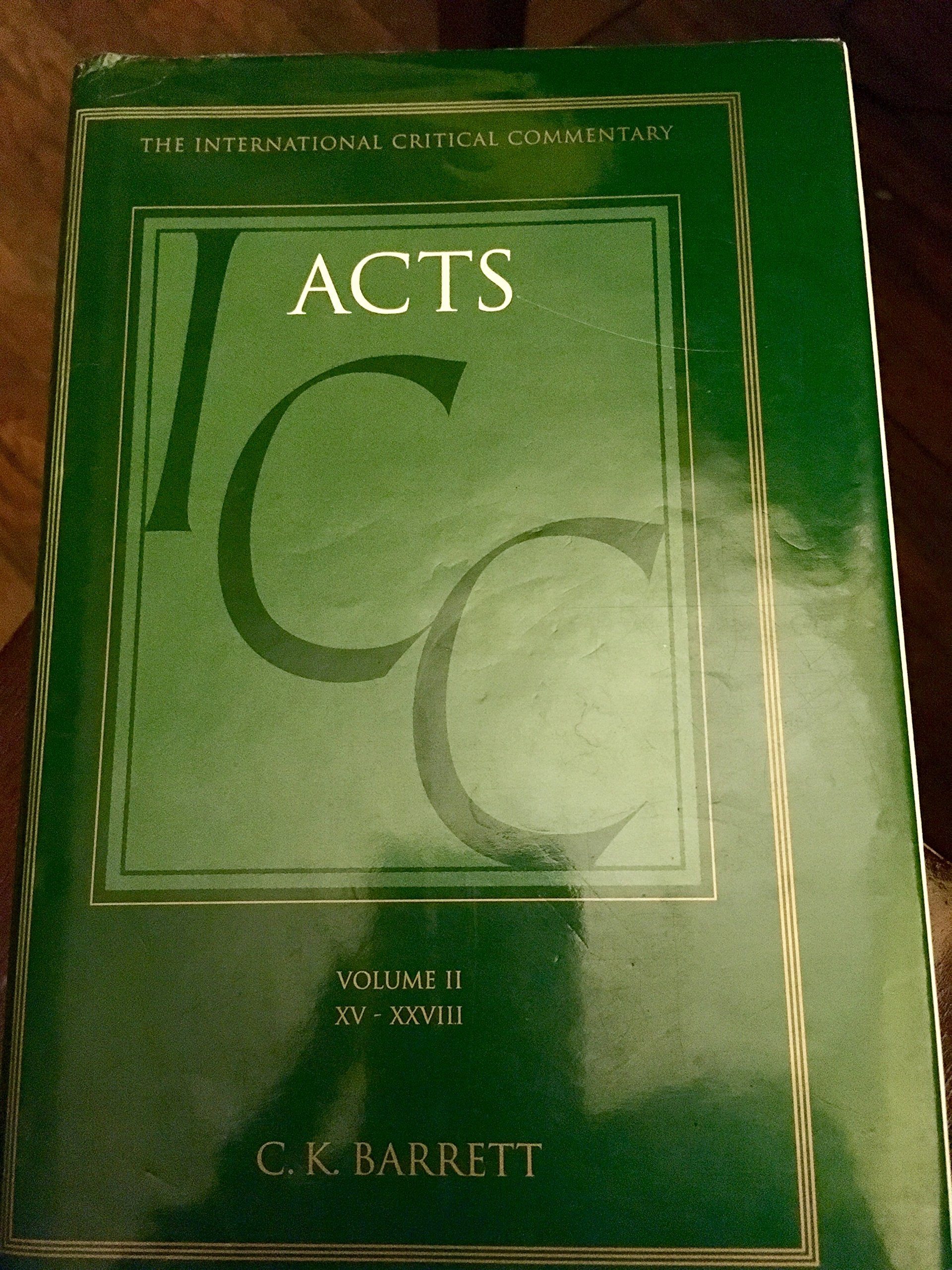 Acts 1528, A Critical And Exegetical Commentary On The Acts Of The Apostles (International Critical Commentary), Volume 2