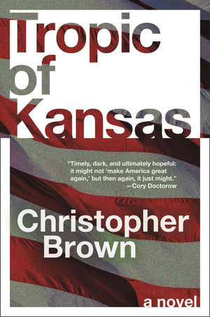 Tropic Of Kansas: A Novel