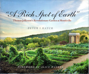 A Rich Spot Of Earth: Thomas Jefferson'S Revolutionary Garden At Monticello