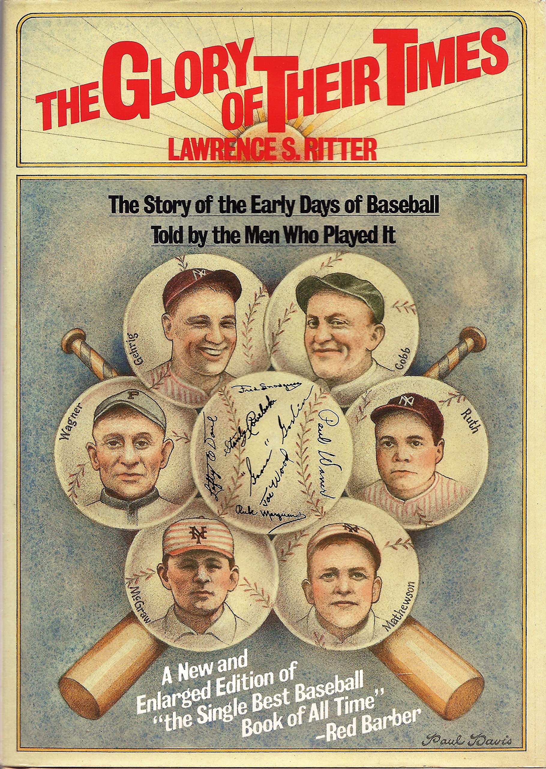 The Glory Of Their Times: The Story Of The Early Days Of Baseball Told By The Men Who Played It