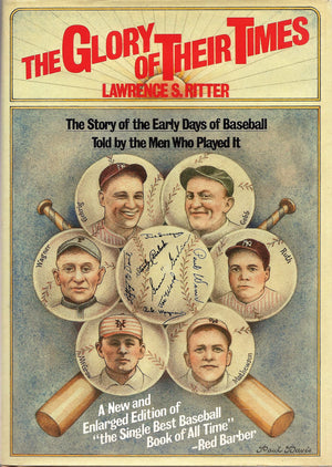 The Glory Of Their Times: The Story Of The Early Days Of Baseball Told By The Men Who Played It