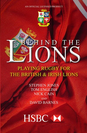 Behind The Lions: Playing Rugby for the British & Irish Lions (Behind the Jersey Series),Used