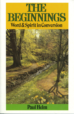 The Beginnings: Word And Spirit In Conversion,Used