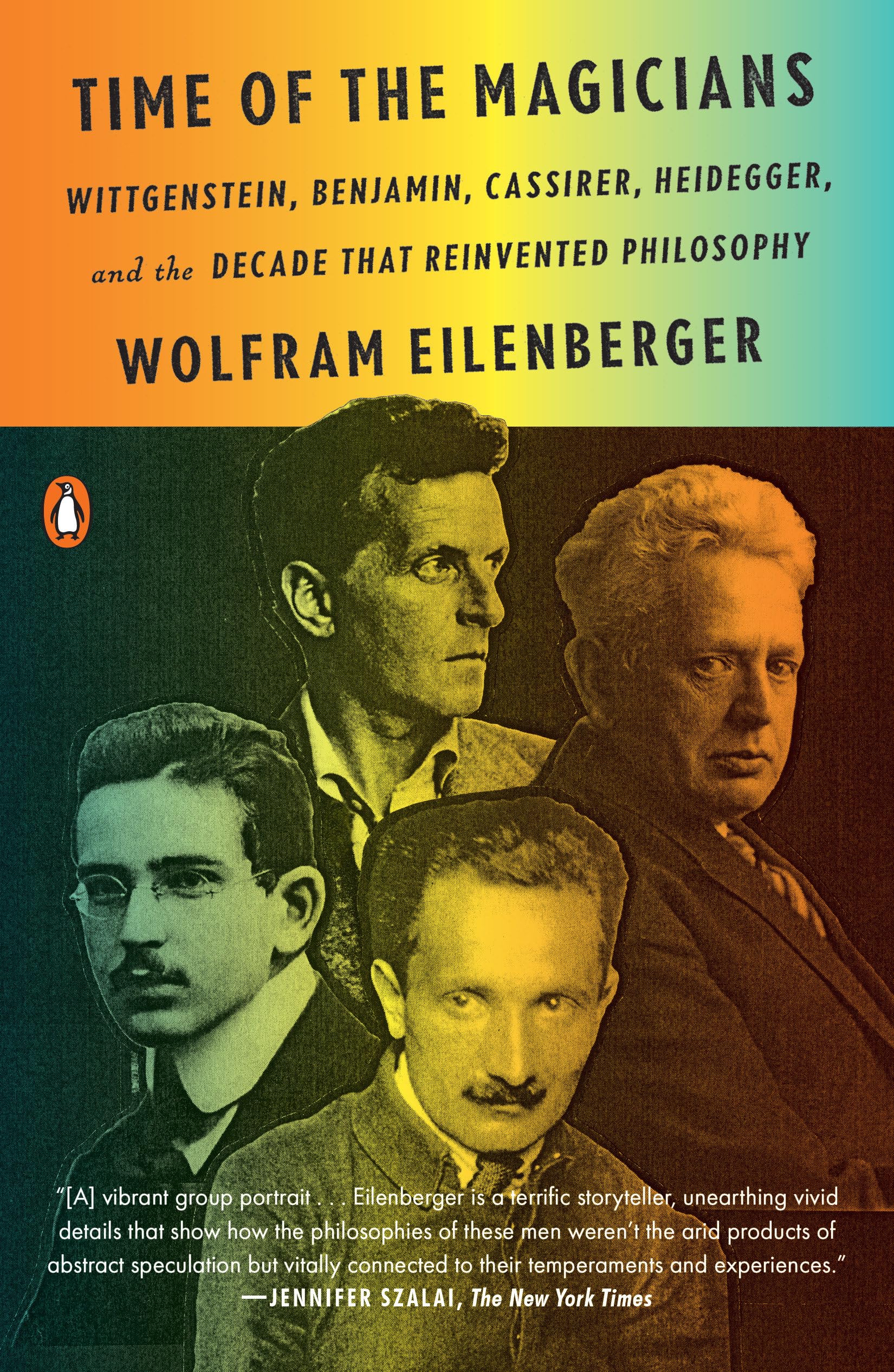 Time of the Magicians: Wittgenstein, Benjamin, Cassirer, Heidegger, and the Decade That Reinvented Philosophy,Used