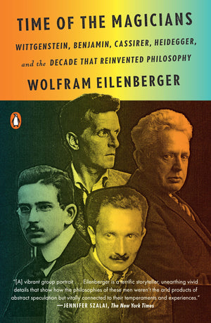 Time of the Magicians: Wittgenstein, Benjamin, Cassirer, Heidegger, and the Decade That Reinvented Philosophy,Used