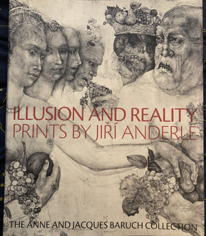 Illusion And Reality: Prints By Jiri Anderle: The Anne And Jacques Baruch Collection-used