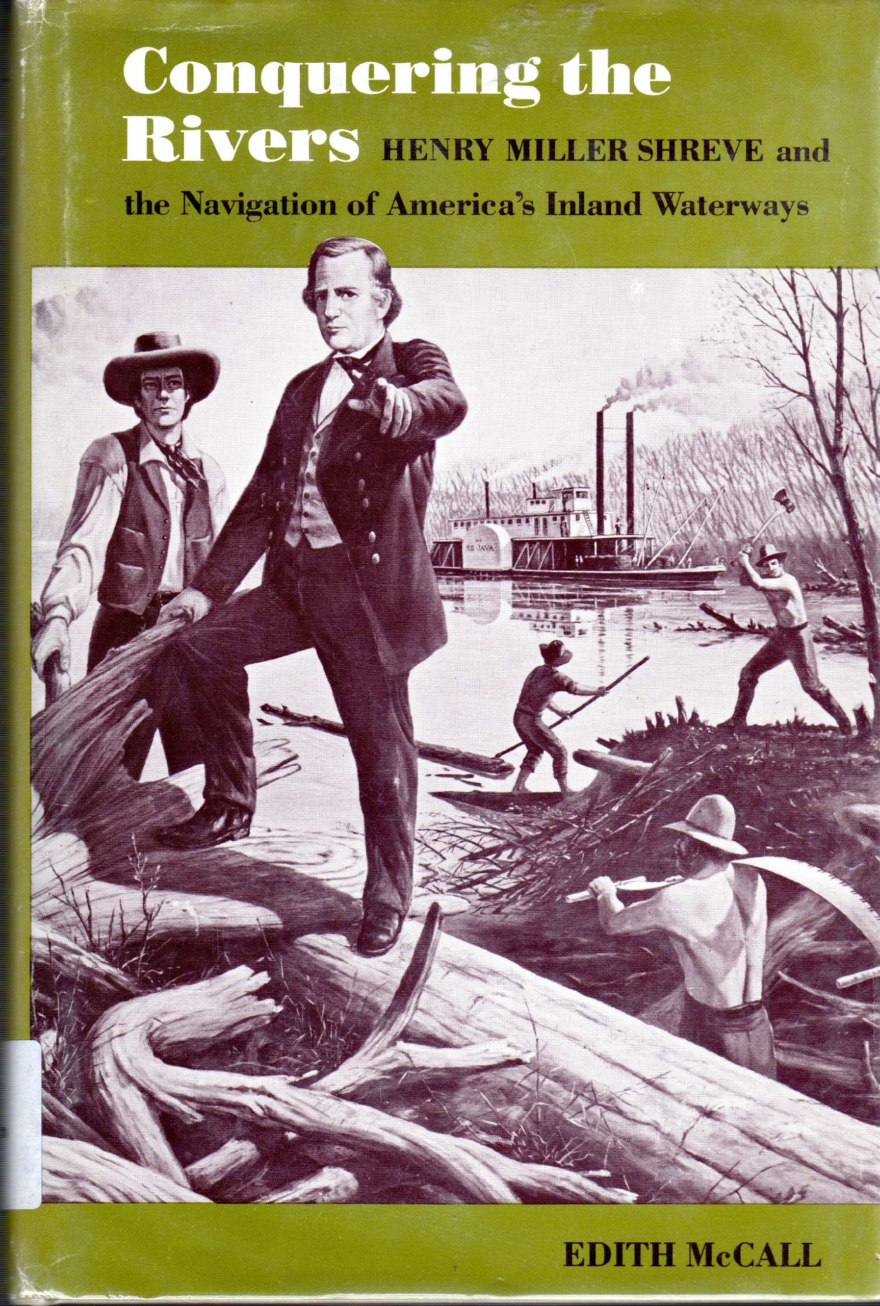 Conquering the Rivers: Henry Miller Shreve and the Navigation of America's Inland Waterways,Used