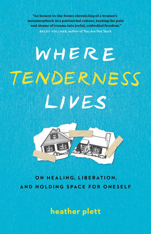 Where Tenderness Lives: On Healing, Liberation, And Holding Space For Oneself,Used