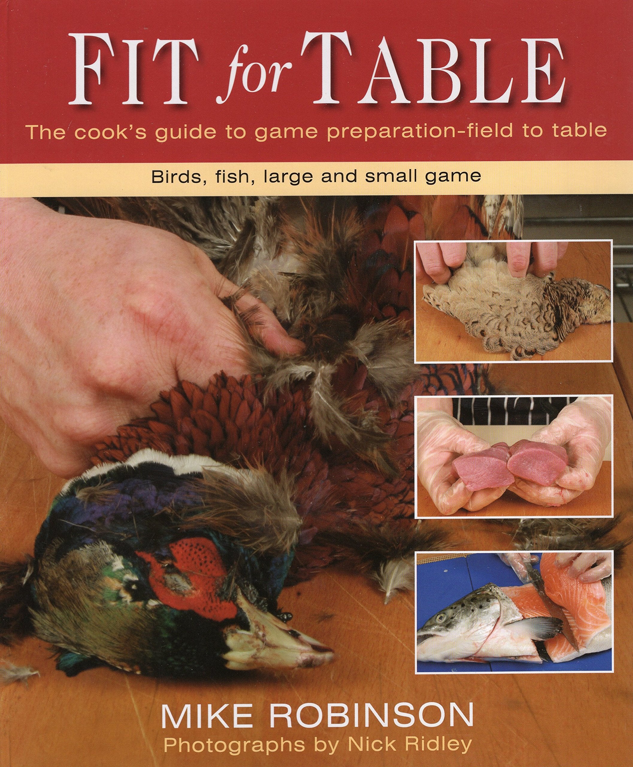 Fit For Table: A Cook'S Guide To Game Preparation Field To Table,Used