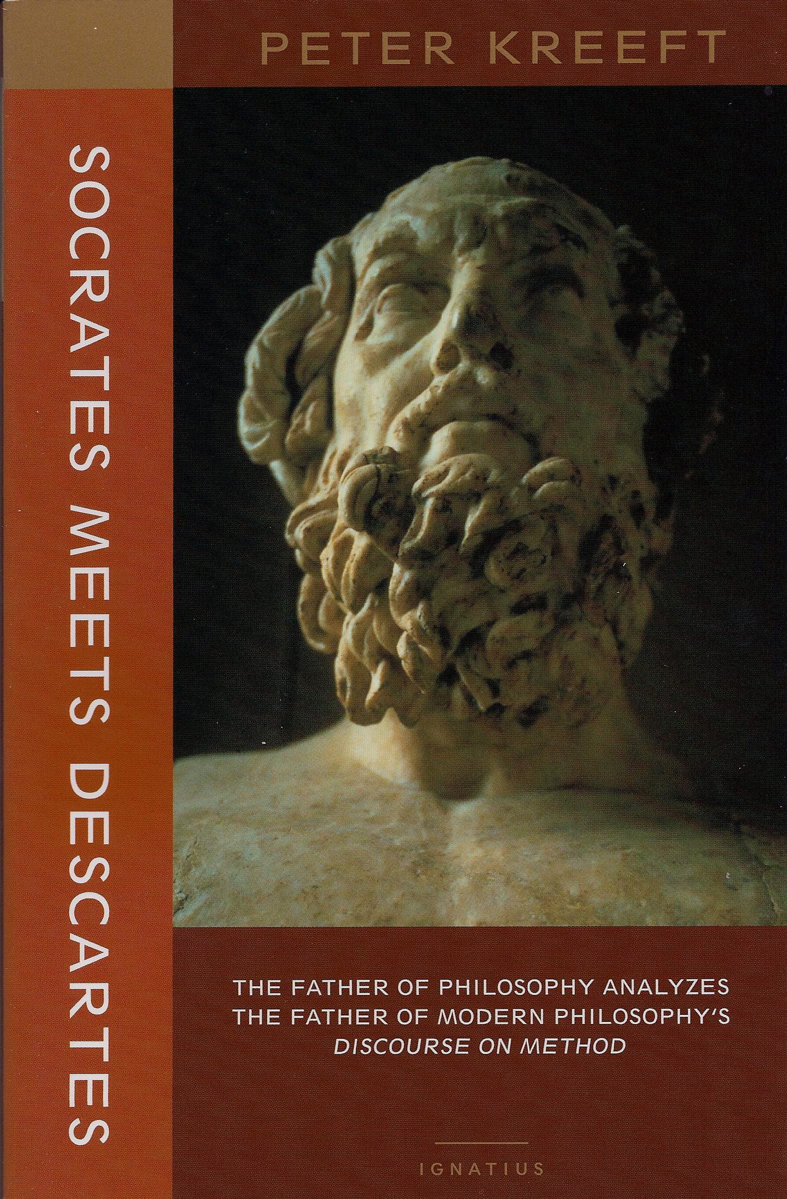 Socrates Meets Descartes: The Father of Philosophy Analyzes the Father of Modern Philosophy's Discourse on Method,Used