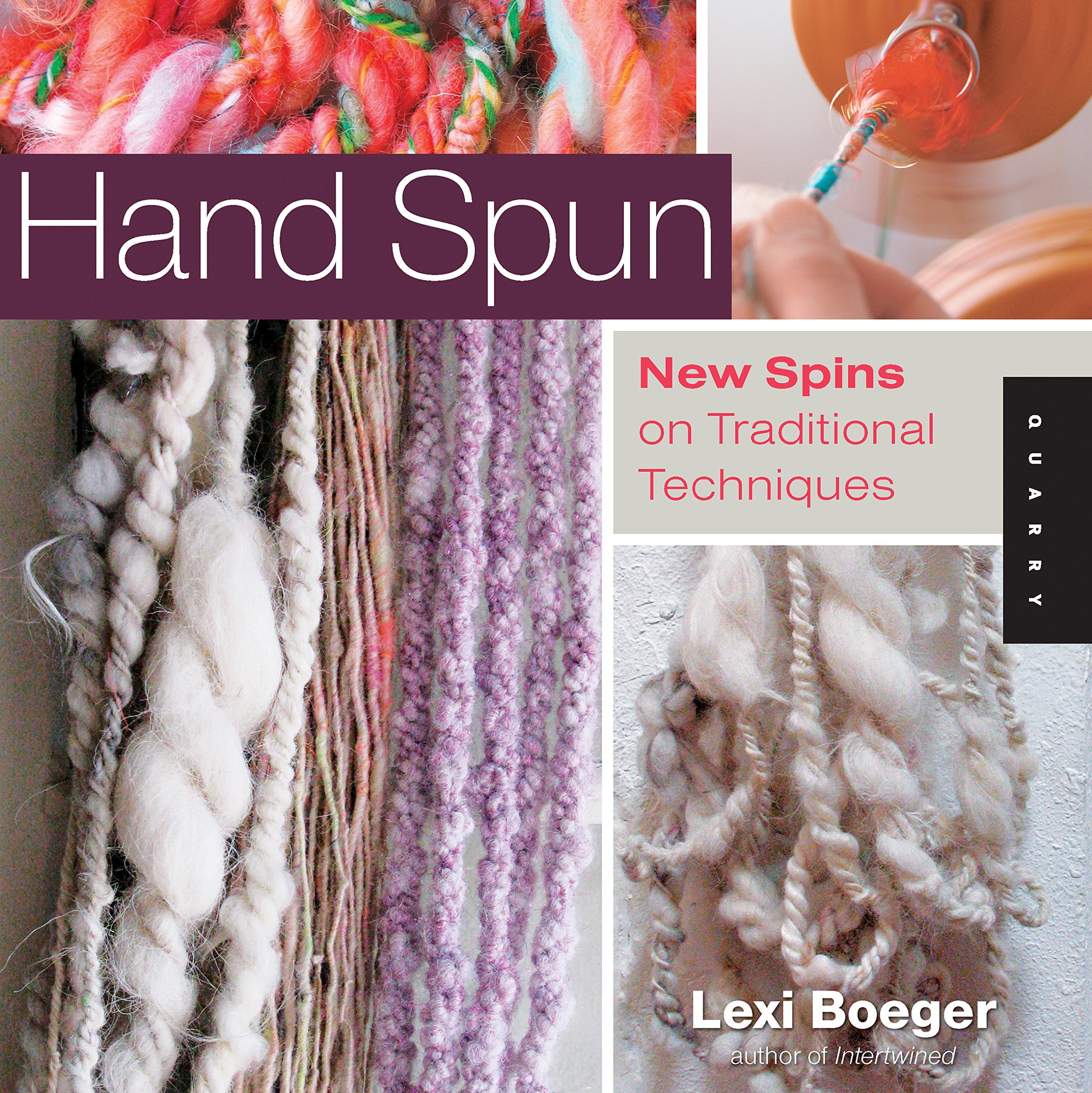 Hand Spun: New Spins On Traditional Techniques
