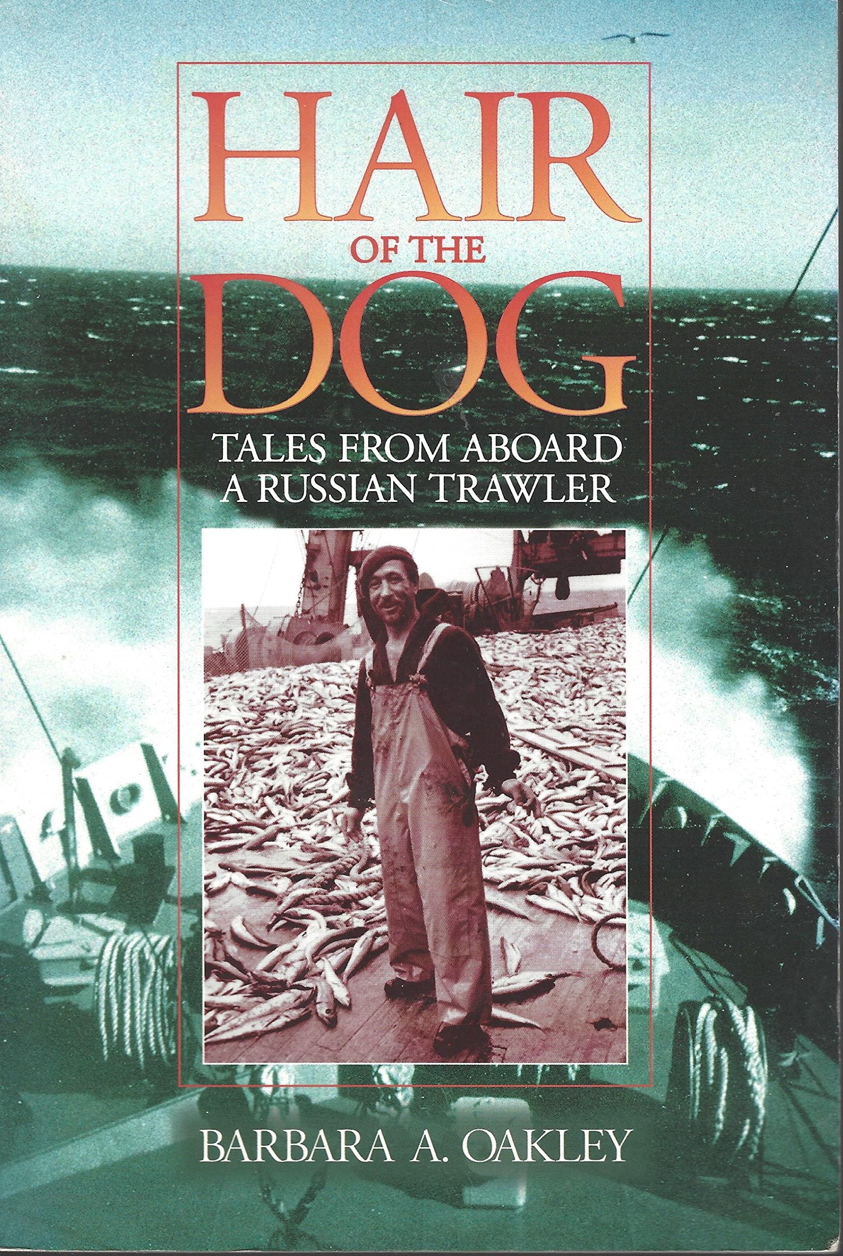 Hair of the Dog: Tales from Aboard a Russian Trawler,Used