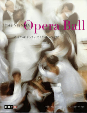 The Vienna Opera Ball: On the myth of the waltz,Used