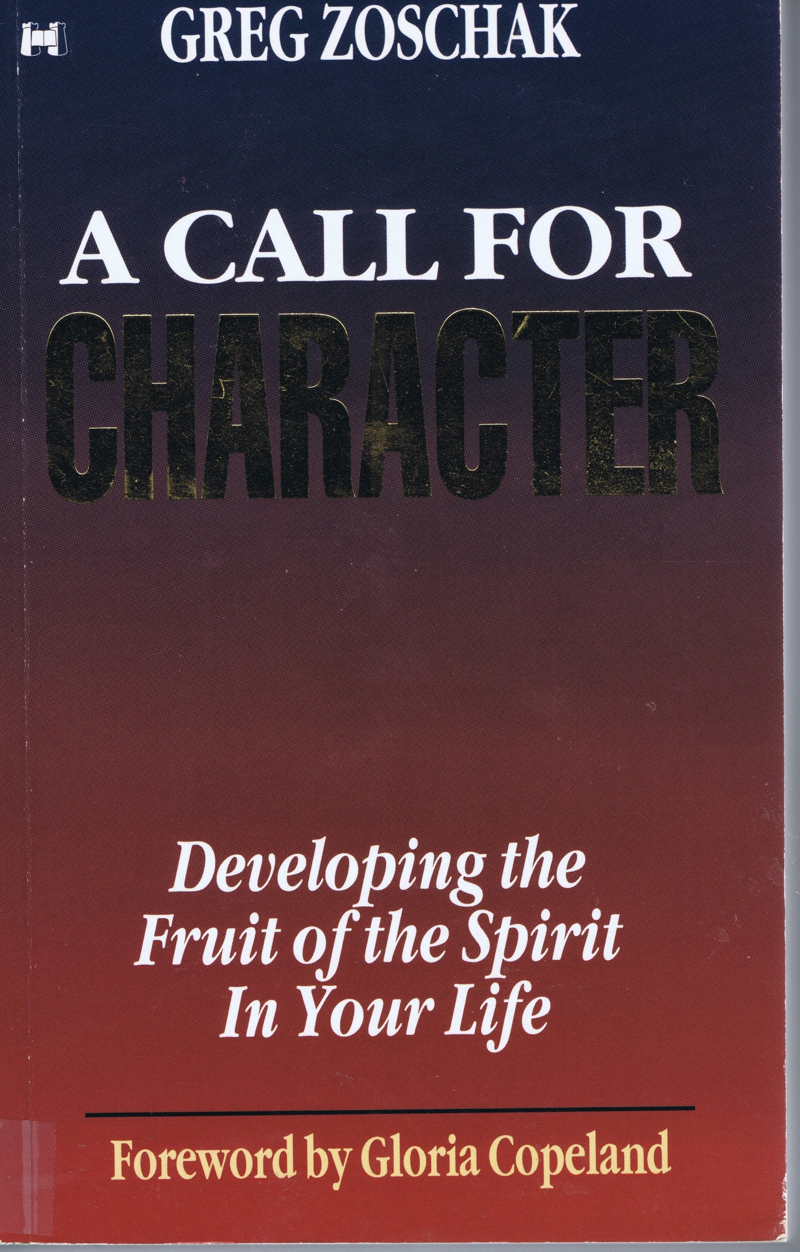 A Call for Character/Developing the Fruit of the Spirit in Your Life,New