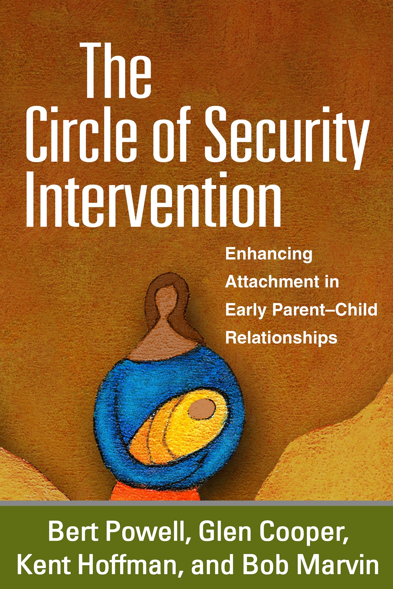 The Circle Of Security Intervention: Enhancing Attachment In Early Parentchild Relationships