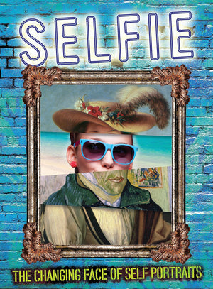 Selfie: The Changing Face Of Self Portraits