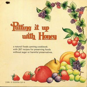 Putting It Up With Honey: A Natural Foods Canning And Preserving Cookbook,Used