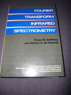 Fourier Transform Infrared Spectrometry (Chemical Analysis: A Series Of Monographs On Analytical Chemistry And Its Applications),Used