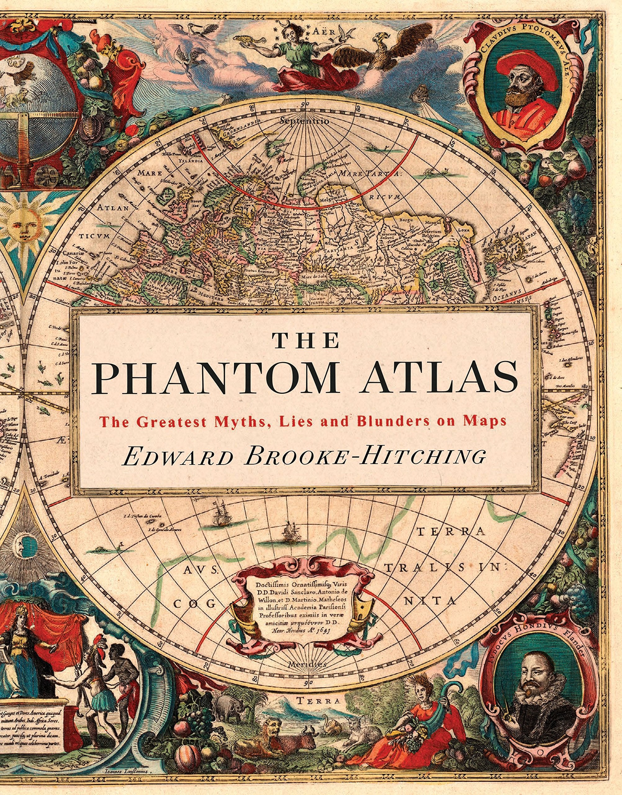 The Phantom Atlas: The Greatest Myths, Lies and Blunders on Maps,New