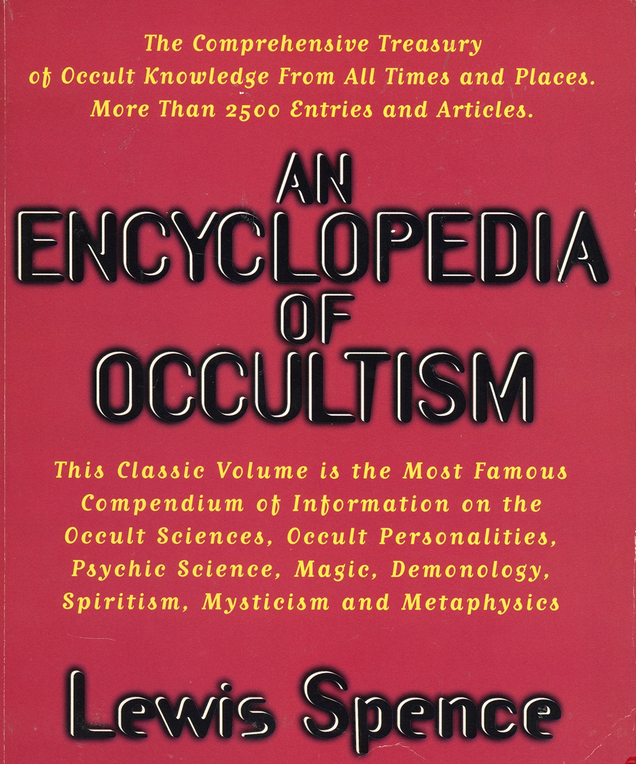An Encyclopedia Of Occultism: More Than 2500 Entries And Articles This Classic Volume Is The Most Famous Compendium Of Informat,Used