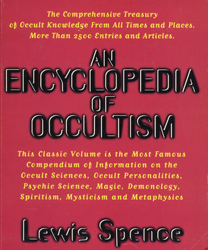 An Encyclopedia Of Occultism: More Than 2500 Entries And Articles This Classic Volume Is The Most Famous Compendium Of Informat,Used